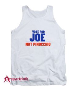 Vote For Joe Not Pinocchio Tank Top
