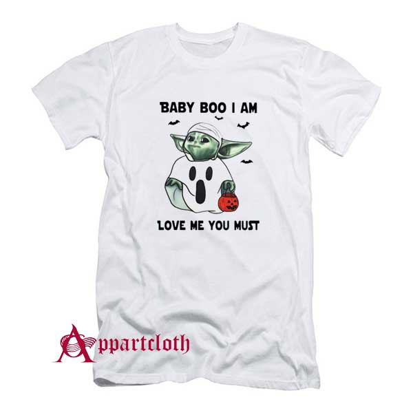 Baby Yoda Baby Boo I Am Love Me You Must T-Shirt