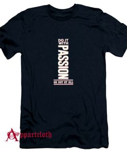 Do It With Passion Motivational T-Shirt
