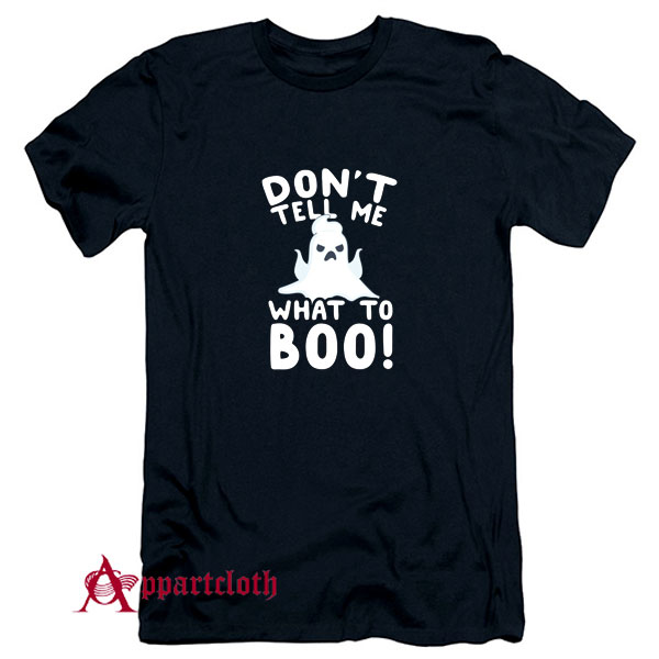 Dont Tell Me How To Ghost T-Shirt