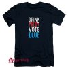 Drink Red Vote Blue T-Shirt