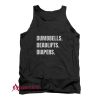 Dumbbells Deadlifts And Diapers Tank Top