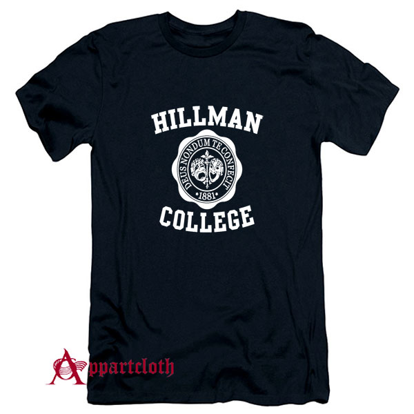 Get It Now Hillman College T-Shirt - Appartcloth.com