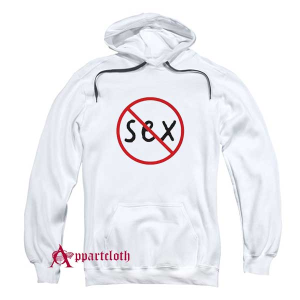 Get It Now No Sex Hoodie For Sale