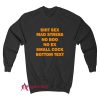 Shit Sex Mad Stress Sweatshirt