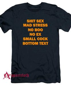 Shit Sex Mad Stress T-Shirt
