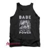 Babe With The Power Tank Top