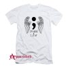 Iam Here And I Stay T-Shirt