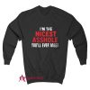 I’m The Nicest Asshole You’ll Ever Meet Sweatshirt