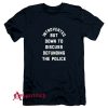Introverted But Down To Discuss Defunding The Police T-Shirt