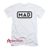 Mad T-Shirt