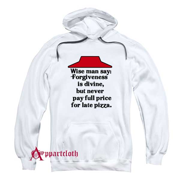 Never pay full price for late pizza Hoodie