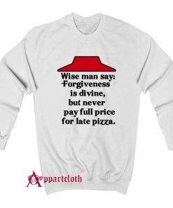 Never pay full price for late pizza Sweatshirt