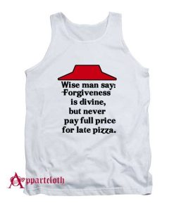 Never pay full price for late pizza Tank Top
