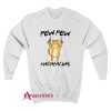 Funny Cat Kitten Quote Cats Pew Pew Madafakas Sweatshirt