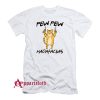 Funny Cat Kitten Quote Cats Pew Pew Madafakas T-Shirt
