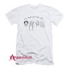 My Playlist Be Like T-Shirt