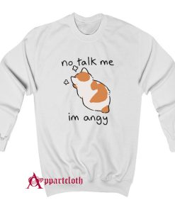 No Talk Me Sweatshirt
