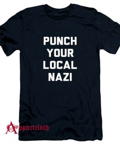 Punch Your Local Nazi T-Shirt