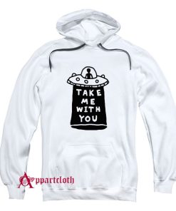 Take Me With You UFO Hoodie