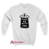 Take Me With You UFO Sweatshirt
