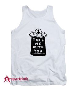 Take Me With You UFO Tank Top