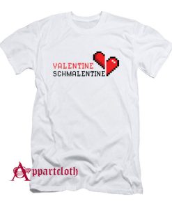 Valentine Schmalentine T-Shirt