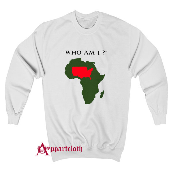 Who Am I Sweatshirt
