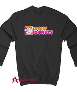Drifting Shirt Doin Donuts Sweatshirt