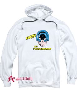 FCK Its Peacemaker Hoodie