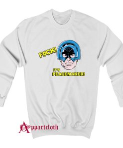 FCK Its Peacemaker Sweatshirt