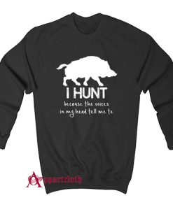 Hunting with wild boar Sweatshirt