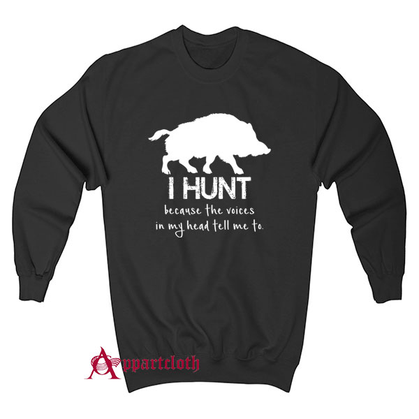 Hunting with wild boar Sweatshirt