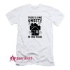 Theres Some Ghosts In This House Parody T-Shirt