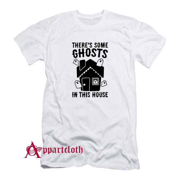 Theres Some Ghosts In This House Parody T-Shirt