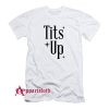 Tits Up T-Shirt