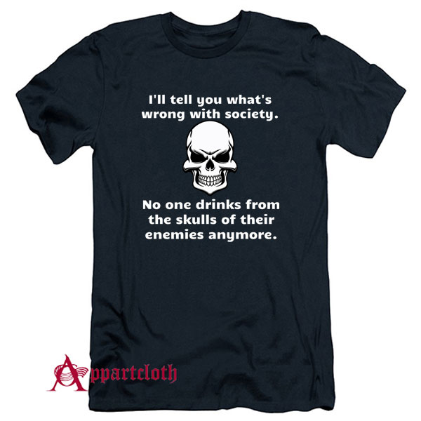 Wrong Society Drink From The Skull of Your Enemies T-Shirt