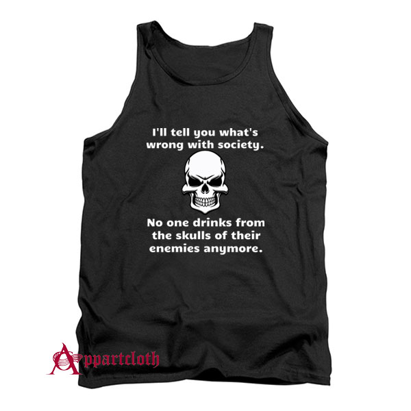 Wrong Society Drink From The Skull of Your Enemies Tank Top