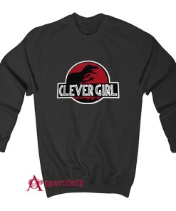 Clever Girl Velociraptor Dinosaur Parody Sweatshirt