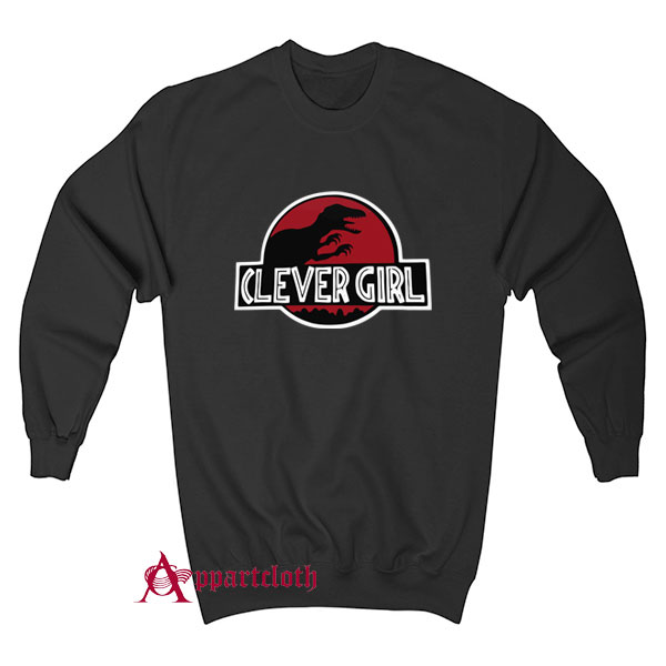 Clever Girl Velociraptor Dinosaur Parody Sweatshirt