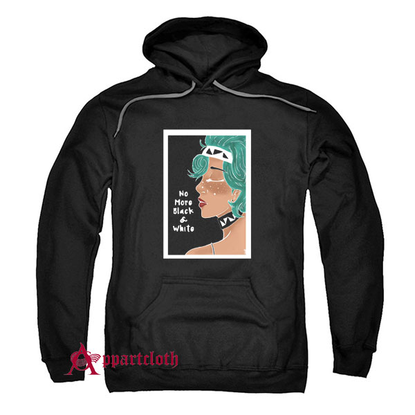 No more black and White Hoodie