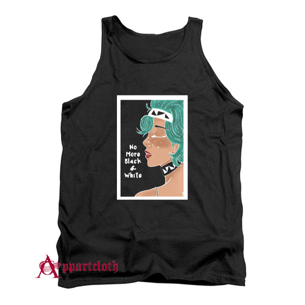 No more black and White Tank Top