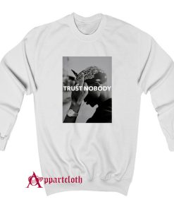 Tupac Trust No Body Sweatshirt