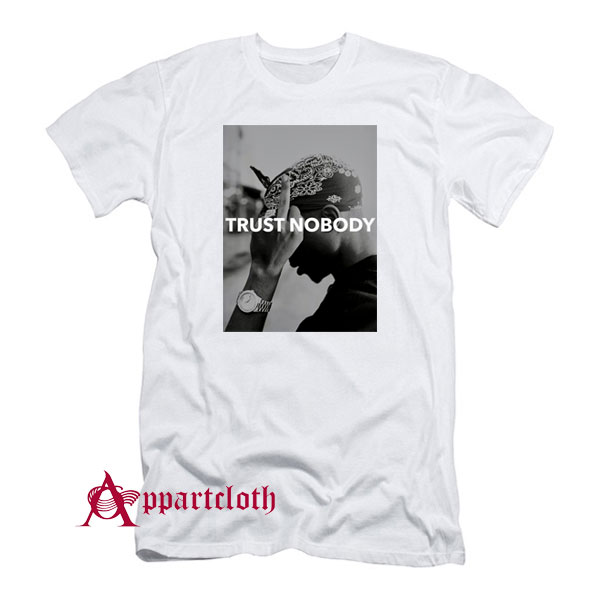 Tupac Trust No Body T-Shirt