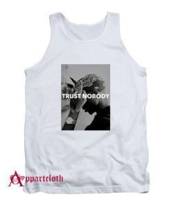 Tupac Trust No Body Tank Top