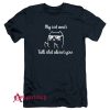 My Cat And I Talk Shit About You T-Shirt