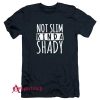 Not Slim Kinda Shady T-Shirt