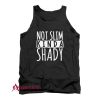 Not Slim Kinda Shady Tank Top