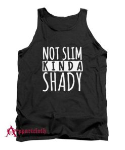Not Slim Kinda Shady Tank Top