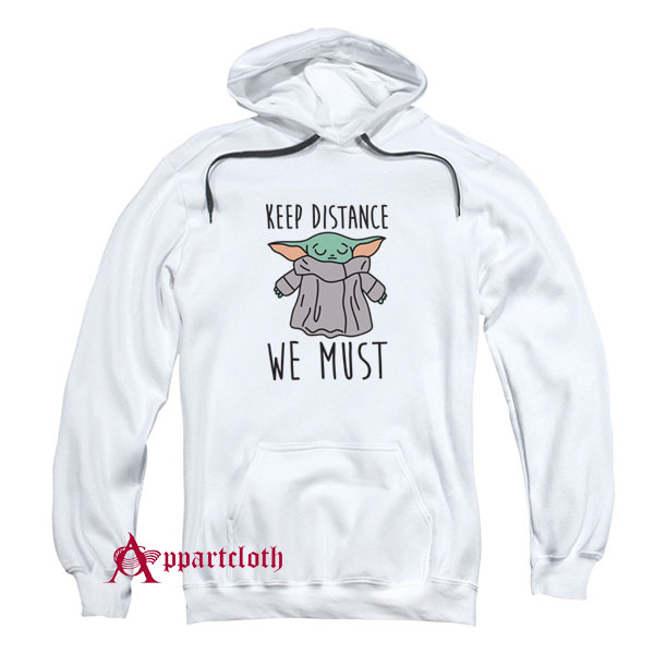 Baby Yoda Keep Distance We Must Hoodie